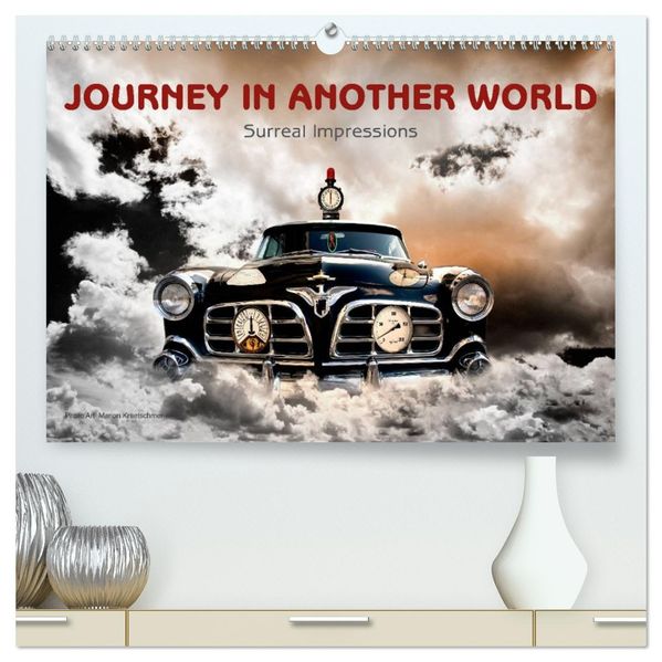 Journey in another World - Surreal Impressions (High Quality Premium Wall Calendar 2027 DIN A2 landscape)CALVENDO 12 Month Wall Calendar