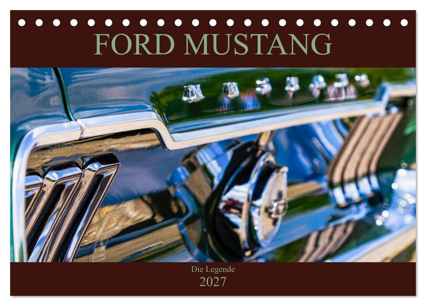Ford Mustang - Die Legende (Tischkalender 2027 DIN A5 quer) CALVENDO Monatskalender