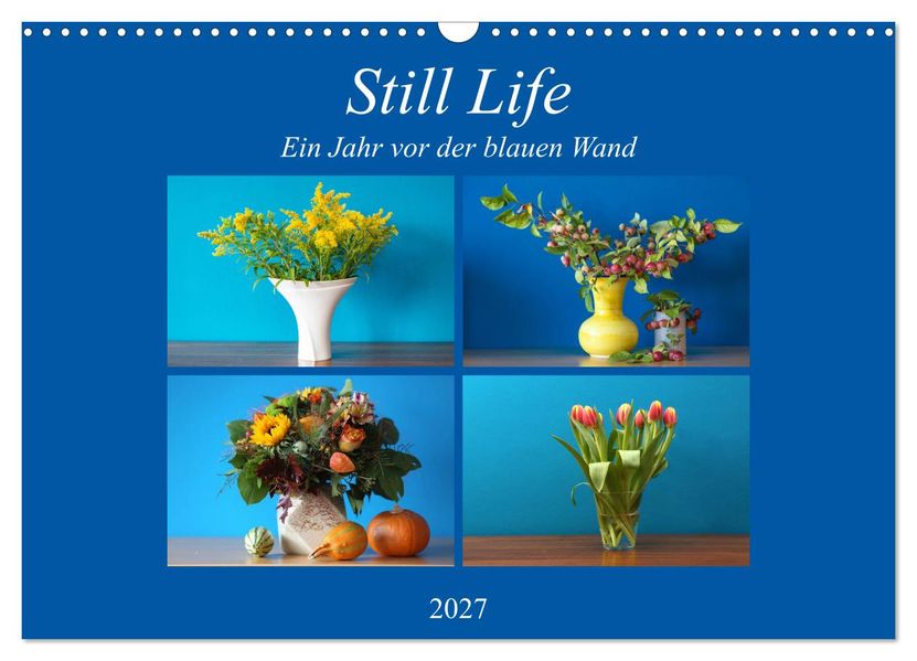 Still Life - Blumen vor der blauen Wand (Wandkalender 2027 DIN A3 quer) CALVENDO Monatskalender