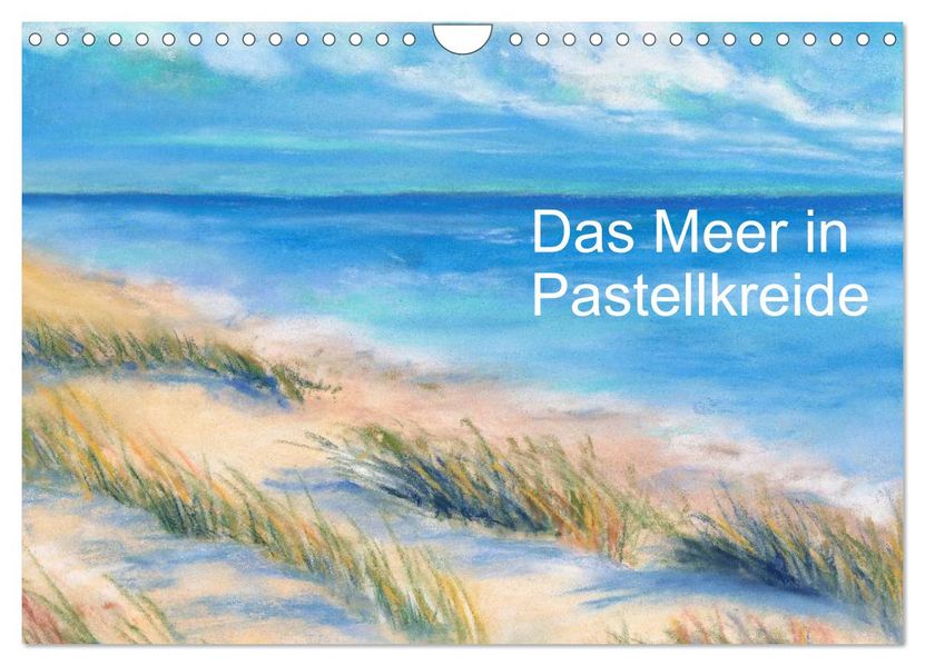 Das Meer in Pastellkreide (Wandkalender 2027 DIN A4 quer) CALVENDO Monatskalender