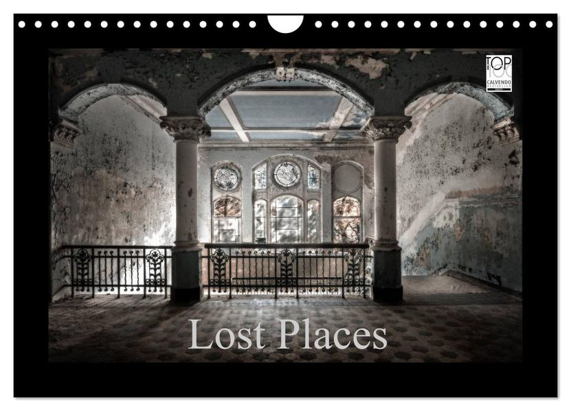 Lost Places - vergessene orte vergessener glanz (Wandkalender 2027 DIN A4 quer) CALVENDO Monatskalender