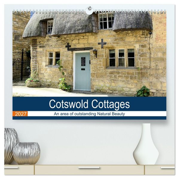 Cotswold Cottages (High Quality Premium Wall Calendar 2027 DIN A2 landscape)CALVENDO 12 Month Wall Calendar