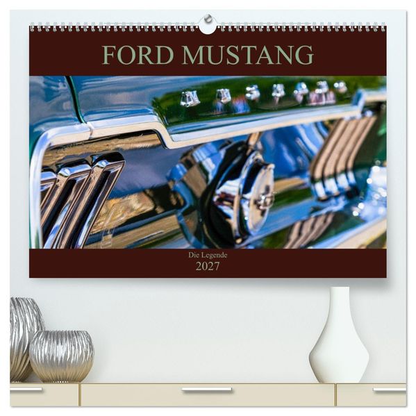 Ford Mustang - Die Legende (hochwertiger Premium Wandkalender 2027 DIN A2 quer) Kunstdruck in Hochglanz