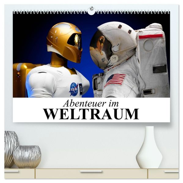 Abenteuer im Weltraum (hochwertiger Premium Wandkalender 2027 DIN A2 quer) Kunstdruck in Hochglanz