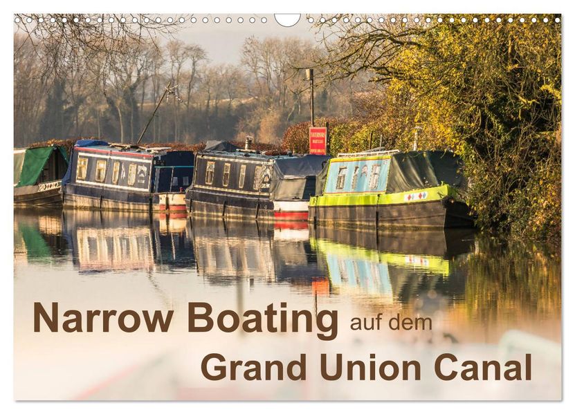 Narrow Boating auf dem Grand Union Canal (Wandkalender 2027 DIN A3 quer) CALVENDO Monatskalender