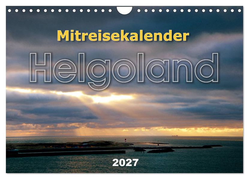Mitreisekalender 2027 Helgoland (Wandkalender 2027 DIN A4 quer) CALVENDO Monatskalender