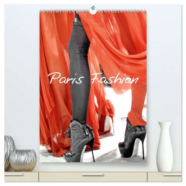Paris Fashion (High Quality Premium Wall Calendar 2027 DIN A2 portrait)CALVENDO 12 Month Wall Calendar