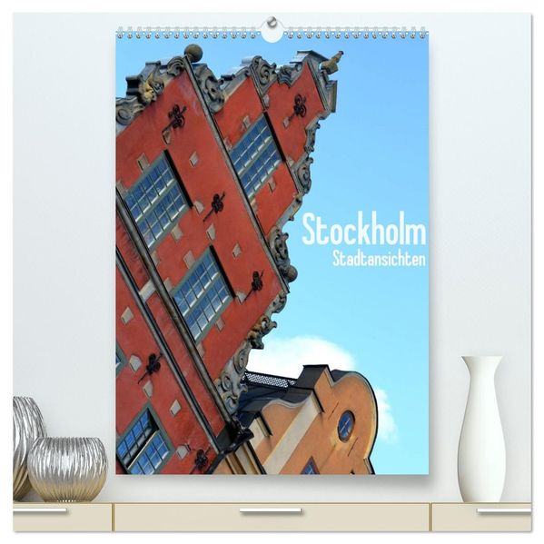 Stockholm - Stadtansichten (hochwertiger Premium Wandkalender 2027 DIN A2 hoch) Kunstdruck in Hochglanz