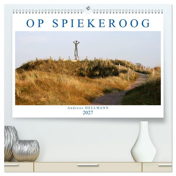 OP SPIEKEROOG (hochwertiger Premium Wandkalender 2027 DIN A2 quer) Kunstdruck in Hochglanz
