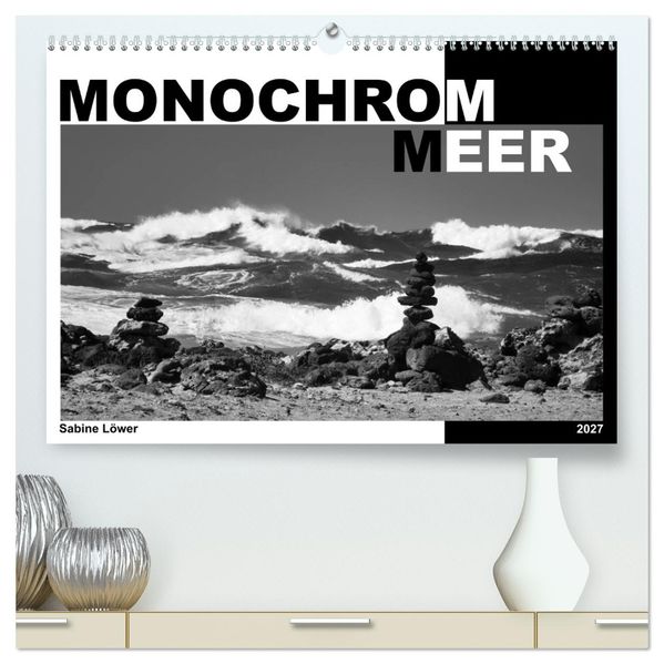 Monochrom Meer (hochwertiger Premium Wandkalender 2027 DIN A2 quer) Kunstdruck in Hochglanz