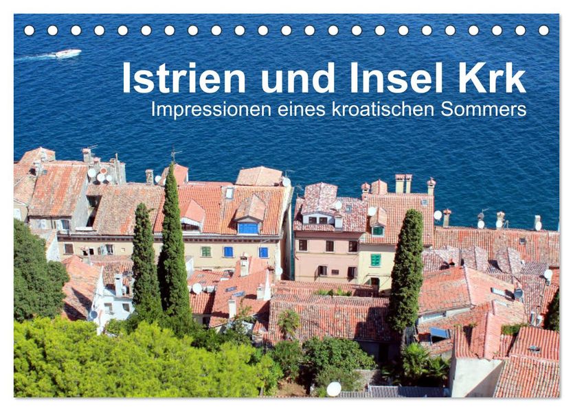 Istrien und Insel Krk - Impressionen eines kroatischen Sommers (Tischkalender 2027 DIN A5 quer) CALVENDO Monatskalender