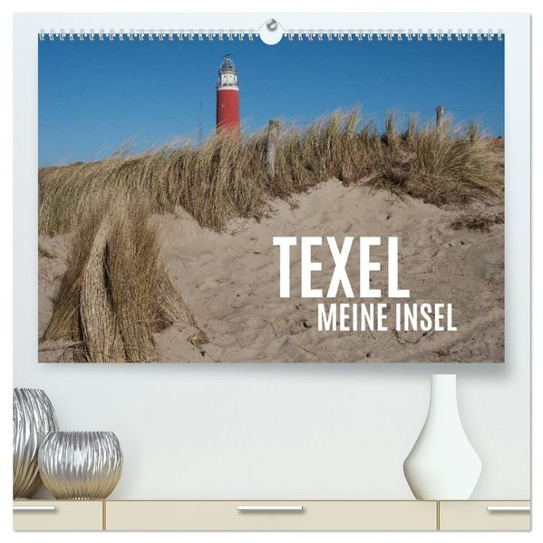 Texel - Meine Insel (hochwertiger Premium Wandkalender 2027 DIN A2 quer) Kunstdruck in Hochglanz
