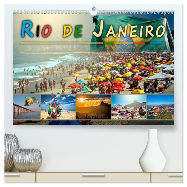 Rio de Janeiro Stadt des Sonnenscheins (hochwertiger Premium Wandkalender 2027 DIN A2 quer) Kunstdruck in Hochglanz