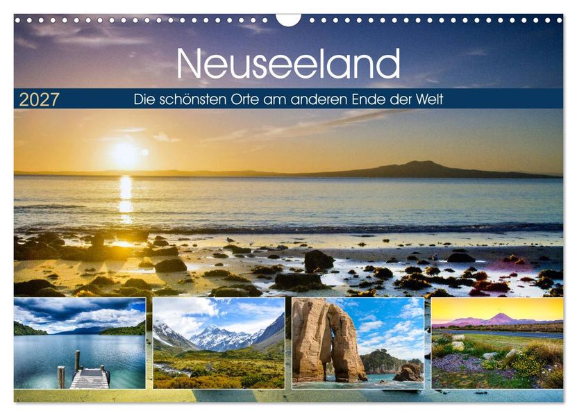 Neuseeland - Die schönsten Orte am anderen Ende der Welt (Wandkalender 2027 DIN A3 quer) CALVENDO Monatskalender