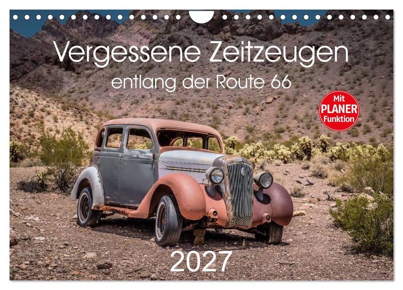 Vergessene Zeitzeugen entlang der Route 66 (Wandkalender 2027 DIN A4 quer) CALVENDO Monatskalender
