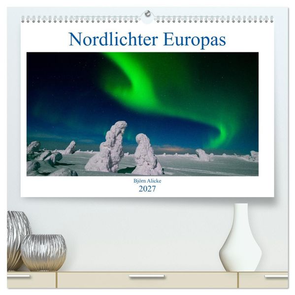 Nordlichter Europas (hochwertiger Premium Wandkalender 2027 DIN A2 quer) Kunstdruck in Hochglanz