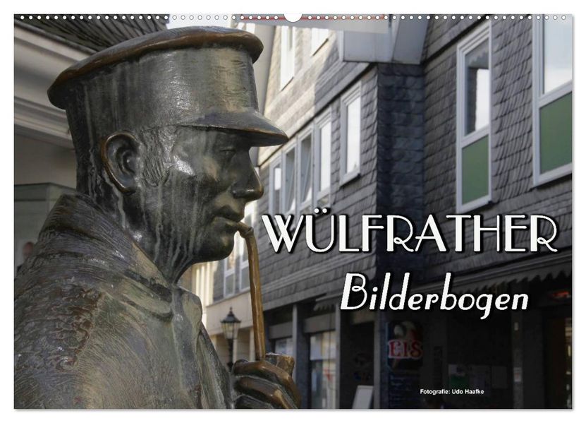 Wülfrather Bilderbogen 2027 (Wandkalender 2027 DIN A2 quer) CALVENDO Monatskalender