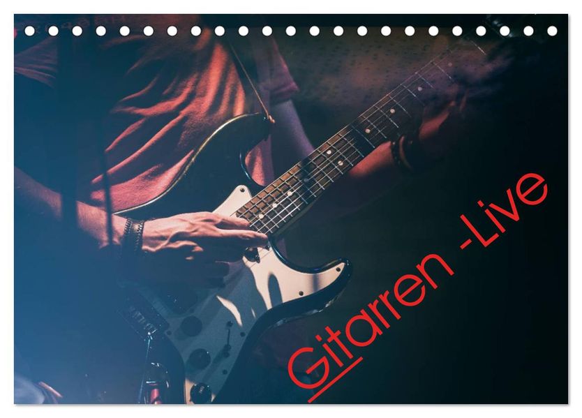 Gitarren - Live (Tischkalender 2027 DIN A5 quer) CALVENDO Monatskalender