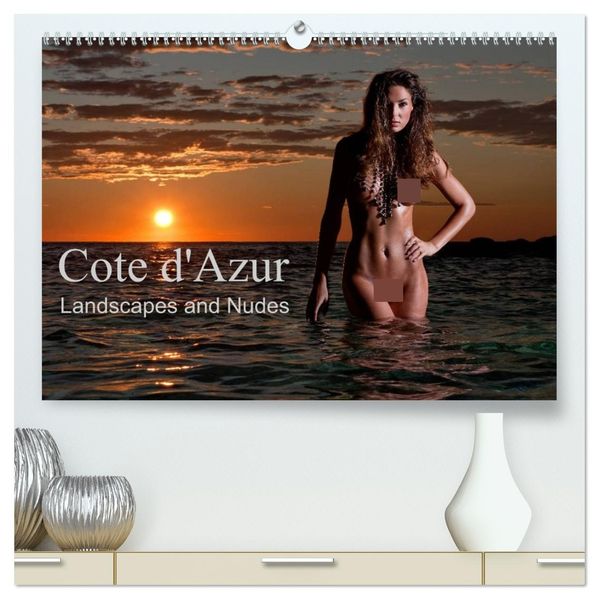 Cote d'Azur Landscapes and Nudes (High Quality Premium Wall Calendar 2027 DIN A2 landscape)CALVENDO 12 Month Wall Calendar