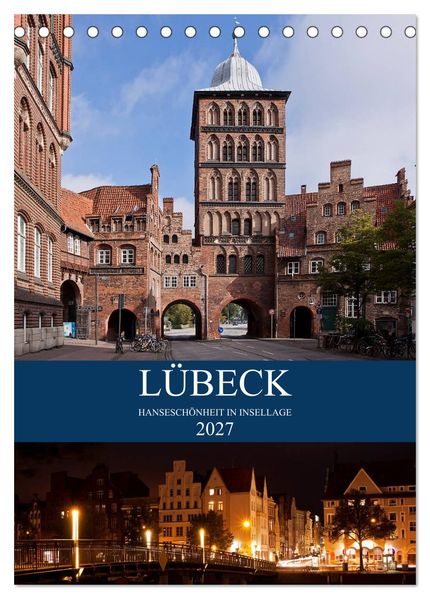 Lübeck - Hanseschönheit in Insellage (Tischkalender 2027 DIN A5 hoch) CALVENDO Monatskalender