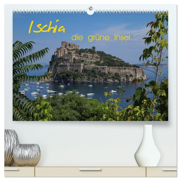Ischia die grüne Insel (hochwertiger Premium Wandkalender 2027 DIN A2 quer) Kunstdruck in Hochglanz