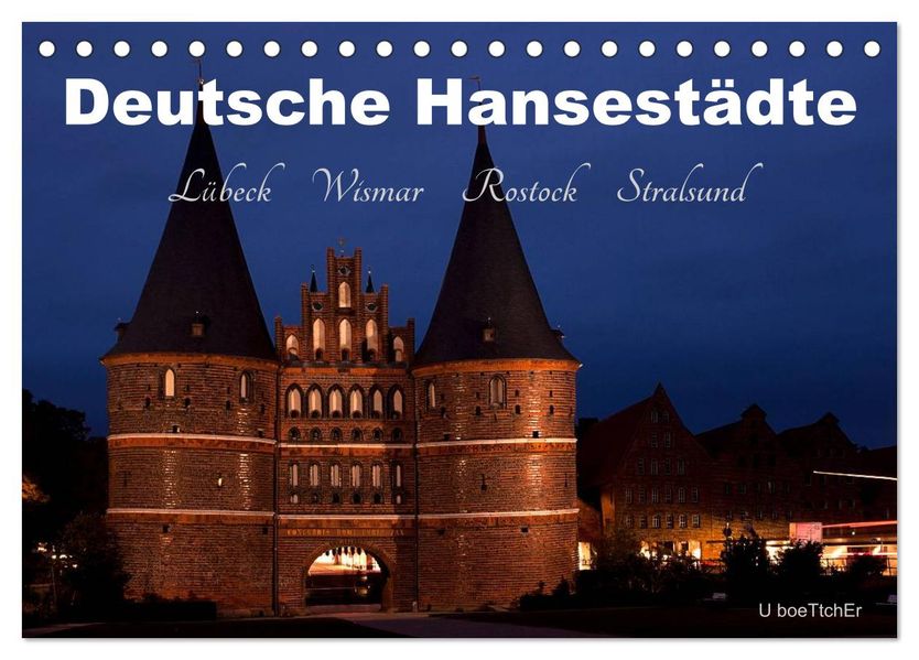 Deutsche Hansestädte - Lübeck Wismar Rostock Stralsund (Tischkalender 2027 DIN A5 quer) CALVENDO Monatskalender