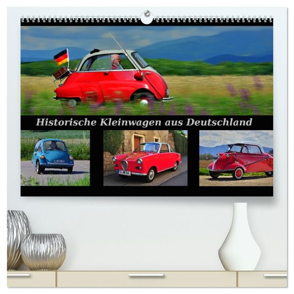 Historische Kleinwagen aus Deutschland (hochwertiger Premium Wandkalender 2027 DIN A2 quer) Kunstdruck in Hochglanz