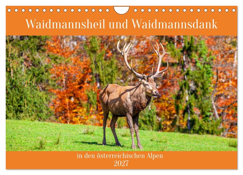 Waidmannsheil und Waidmannsdank (Wandkalender 2027 DIN A4 quer) CALVENDO Monatskalender