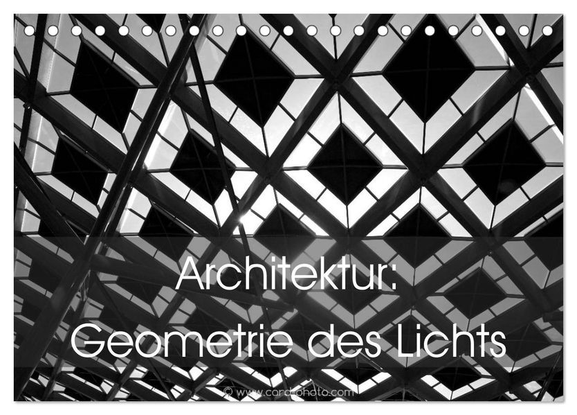 Architektur: Geometrie des Lichts (Tischkalender 2027 DIN A5 quer) CALVENDO Monatskalender