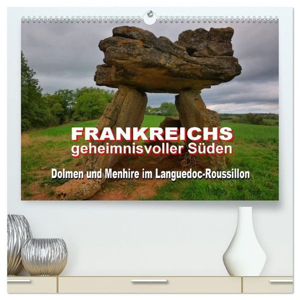 Frankreichs geheimnisvoller Süden - Dolmen und Menhire im Languedoc-Roussillon (hochwertiger Premium Wandkalender 2027 DIN A2 quer) Kunstdruck in Hochglanz