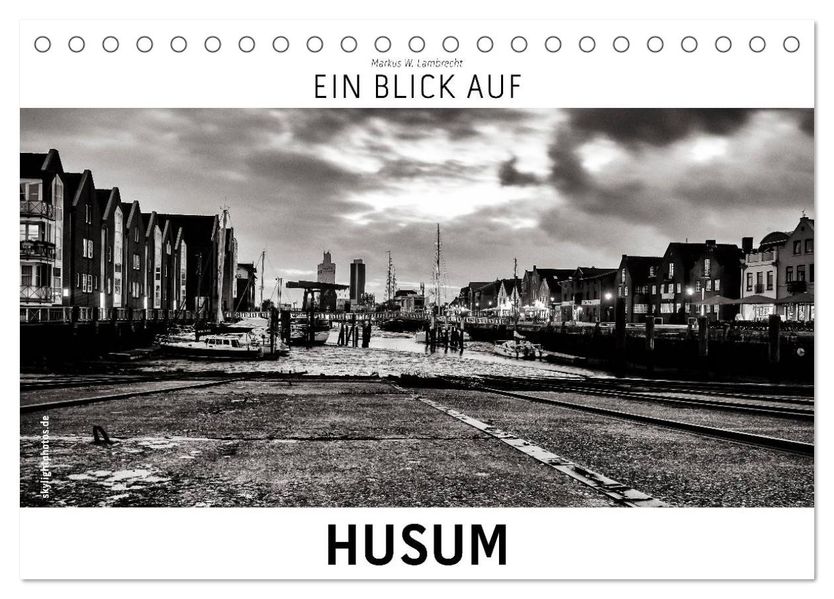 Ein Blick auf Husum (Tischkalender 2027 DIN A5 quer) CALVENDO Monatskalender