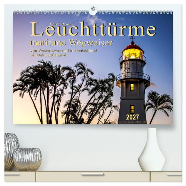 Leuchttürme - maritime Wegweiser (hochwertiger Premium Wandkalender 2027 DIN A2 quer) Kunstdruck in Hochglanz