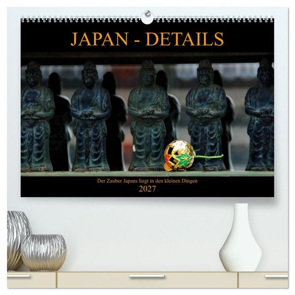 Japan - Details (hochwertiger Premium Wandkalender 2027 DIN A2 quer) Kunstdruck in Hochglanz