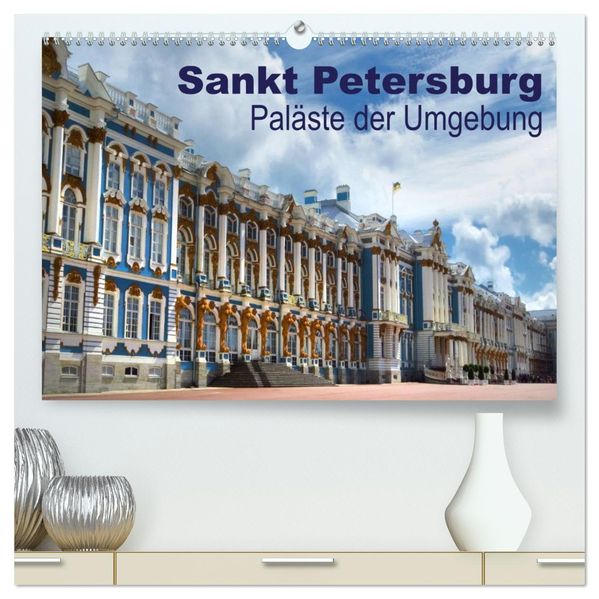 Sankt Petersburg - Paläste der Umgebung (hochwertiger Premium Wandkalender 2027 DIN A2 quer) Kunstdruck in Hochglanz