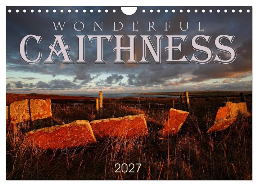 Wonderful Caithness (Wall Calendar 2027 DIN A4 landscape) CALVENDO 12 Month Wall Calendar