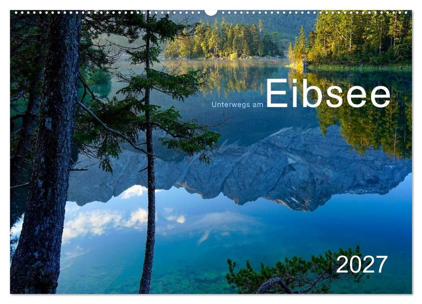 Unterwegs am Eibsee (Wandkalender 2027 DIN A2 quer) CALVENDO Monatskalender