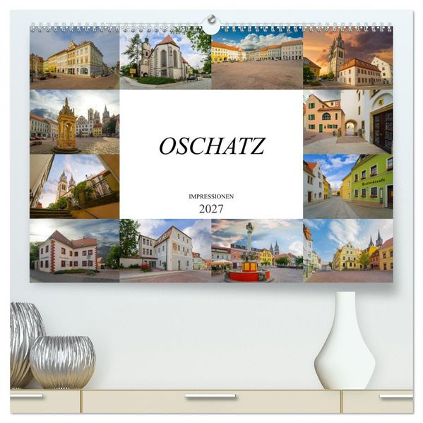 Oschatz Impressionen (hochwertiger Premium Wandkalender 2027 DIN A2 quer) Kunstdruck in Hochglanz