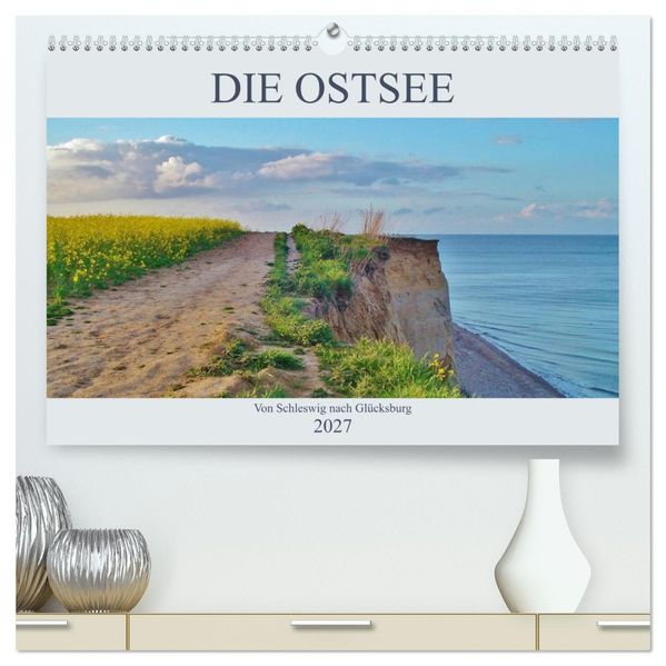 Die Ostsee - von Schleswig nach Glücksburg (hochwertiger Premium Wandkalender 2027 DIN A2 quer) Kunstdruck in Hochglanz