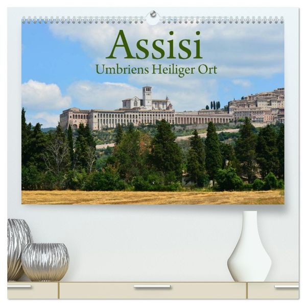 Assisi Umbriens Heiliger Ort (hochwertiger Premium Wandkalender 2027 DIN A2 quer) Kunstdruck in Hochglanz