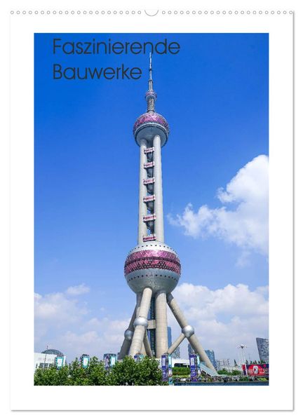 Faszinierende Bauwerke (Wandkalender 2027 DIN A2 hoch) CALVENDO Monatskalender