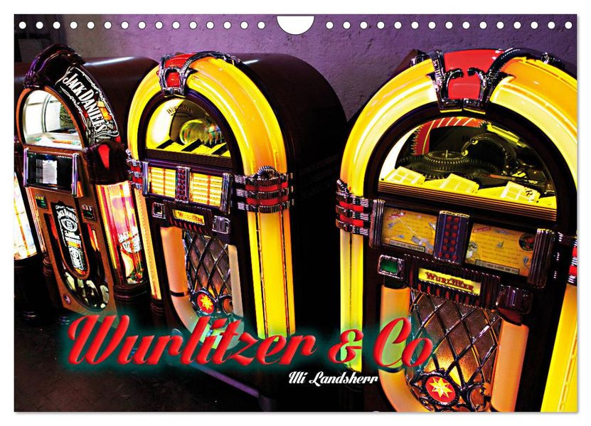 Wurlitzer und Co. (Wandkalender 2027 DIN A4 quer) CALVENDO Monatskalender