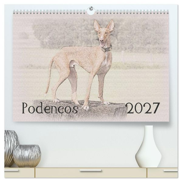Podencos 2027 (hochwertiger Premium Wandkalender 2027 DIN A2 quer) Kunstdruck in Hochglanz