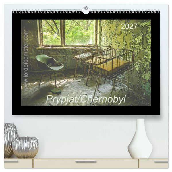 Chernobyl/Prypjat 2027 (hochwertiger Premium Wandkalender 2027 DIN A2 quer) Kunstdruck in Hochglanz