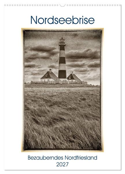 Nordseebrise - Bezauberndes Nordfriesland (Wandkalender 2027 DIN A2 hoch) CALVENDO Monatskalender
