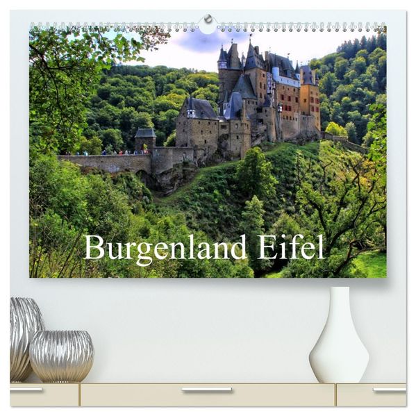 Burgenland Eifel (hochwertiger Premium Wandkalender 2027 DIN A2 quer) Kunstdruck in Hochglanz