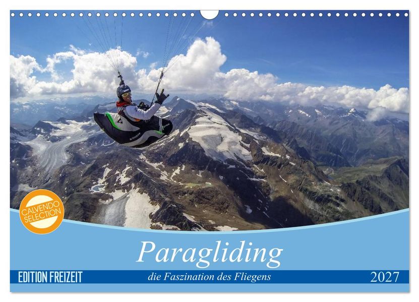 Paragliding - die Faszination des Fliegens (Wandkalender 2027 DIN A3 quer) CALVENDO Monatskalender