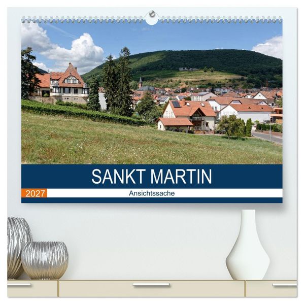 Sankt Martin - Ansichtssache (hochwertiger Premium Wandkalender 2027 DIN A2 quer) Kunstdruck in Hochglanz