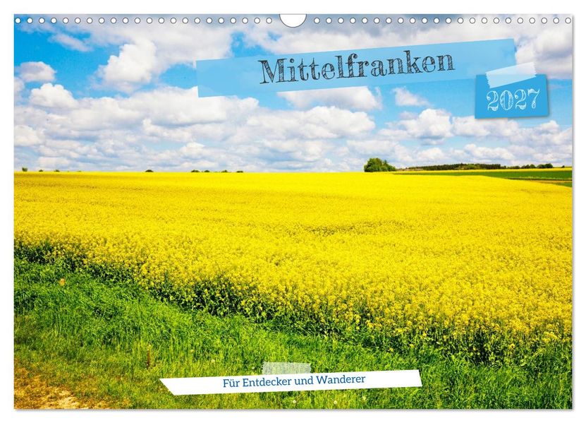 Mittelfranken für Entdecker und Wanderer (Wandkalender 2027 DIN A3 quer) CALVENDO Monatskalender