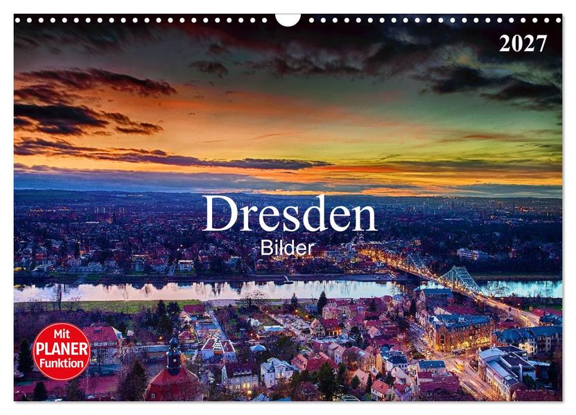 Dresden Bilder 2027 (Wandkalender 2027 DIN A3 quer) CALVENDO Monatskalender