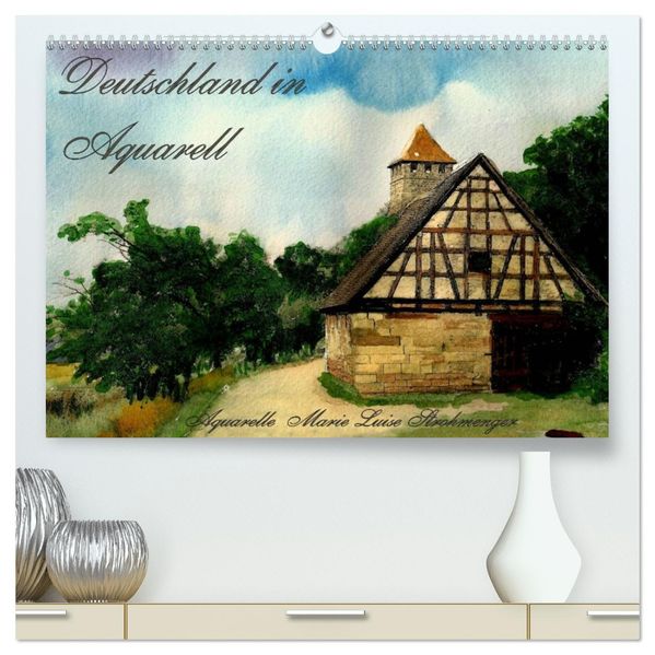 Deutschland in Aquarell (hochwertiger Premium Wandkalender 2027 DIN A2 quer) Kunstdruck in Hochglanz